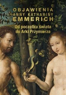 Od początku świata do Arki Przymierza by Anne Catherine Emmerich