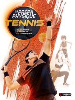 La Prépa physique Tennis by Mark Kovacs, E. Paul Roetert, T. S. Ellenbecker & Thibaud Jacques