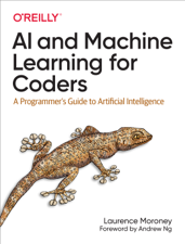 AI and Machine Learning for Coders - Laurence Moroney Cover Art
