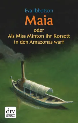 Read: Maia oder Als Book Miss Minton ihr Korsett in den Amazonas warf