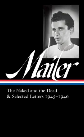 Read: Norman Mailer: The Naked and the Dead Book & Selected Letters 1945-1946 (LOA #364)
