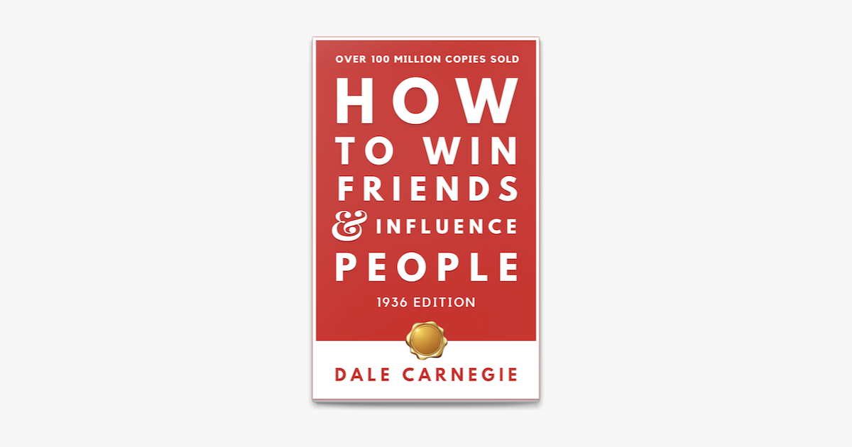 HOW TO WIN FRIENDS & INFLUENCE PEOPLE
