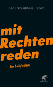 Mit Rechten reden - Per Leo, Maximilian Steinbeis & Daniel-Pascal Zorn