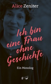 Ich bin eine Frau ohne Geschichte - Alice Zeniter