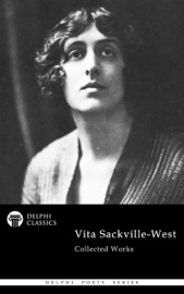 Delphi Collected Works of Vita Sackville-West (Illustrated)
