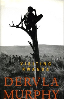 Visiting Rwanda by Dervla Murphy