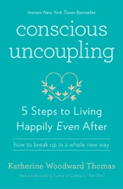 Conscious Uncoupling - Katherine Woodward Thomas