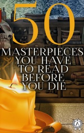 50 Masterpieces you have to read before you die - Frances Hodgson Burnett, Homer, Charles Dickens, L. Frank Baum, Nathaniel Hawthorne, Thomas Hardy, Robert Louis Stevenson, Henry Haggard, Wilkie Collins, H.G. Wells, Sir Walter Scott, L.M. Montgomery, Louisa May Alcott, Henry Fielding, Mary Shelley, Arthur Conan Doyle, Leo Tolstoy, Euripides, Fyodor Dostoyevsky, Alexander Pushkin, James Fenimore Cooper, Daniel Defoe, Joseph Conrad, Jonathan Swift, William Shakespeare, Oscar Wilde, John Bunyan, Charles Darwin, Alfred Tennyson, Bram Stoker, James Joyce, Dante Alighieri, Howard Pyle, Jane Austen, Emily Brontë, Giovanni Boccaccio & Rudyard Kipling