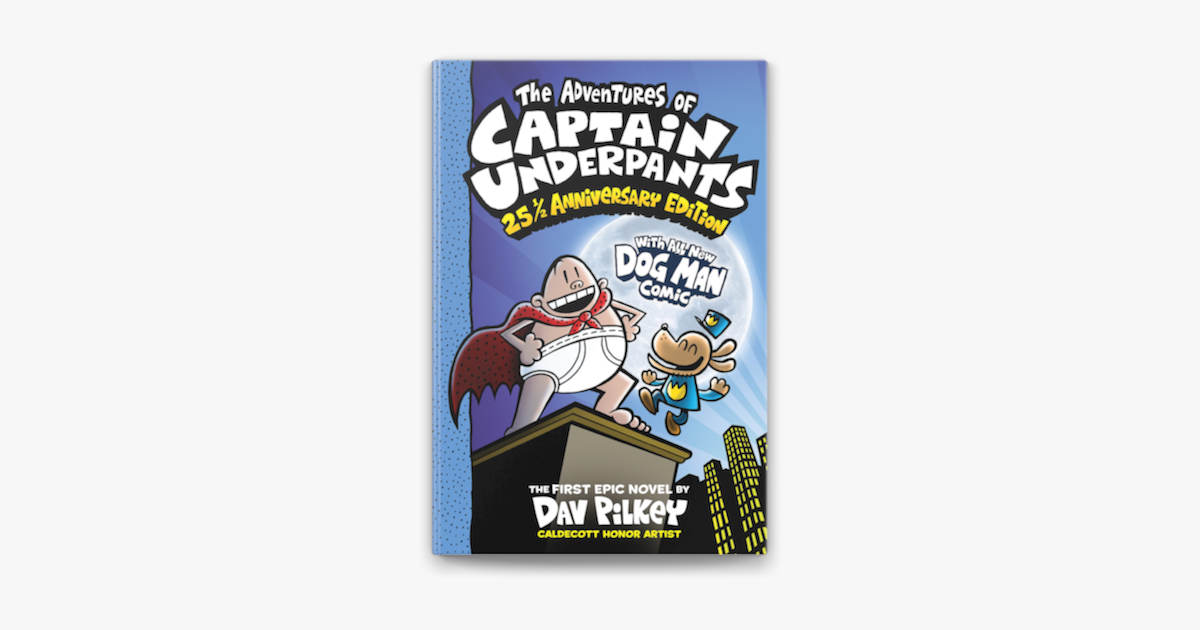 The Adventures of Captain Underpants (Now With a Dog Man Comic!) by Dav  Pilkey (ebook) - Apple Books