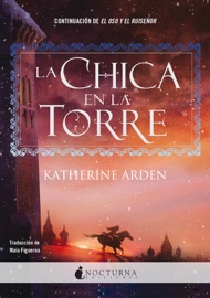 La chica en la torre - Katherine Arden