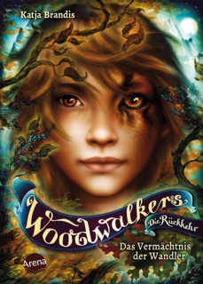 Woodwalkers – Die Rückkehr (Staffel 2, Band 1). Das Vermächtnis der Wandler by Katja Brandis