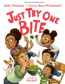 Just Try One Bite - Adam Mansbach, Camila Alves McConaughey, Mike Boldt, Vivien Mansbach, Livingston Alves McConaughey & Vida Alves McConaughey