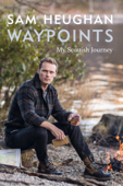 Waypoints - Sam Heughan