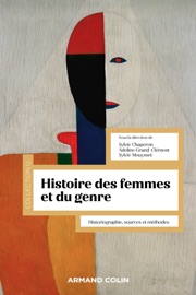 Histoire des femmes et du genre Sylvie Chaperon, Adeline Grand-Clément & Sylvie Mouysset