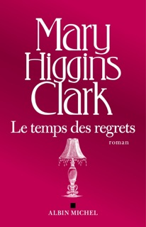 Le Temps des regrets by Anne Damour & Mary Higgins Clark
