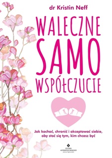 Waleczne samowspółczucie by Kristin Neff
