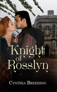 Knight of Rosslyn by Cynthia Breeding