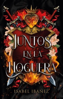 Juntos en la hoguera by Isabel Ibañez