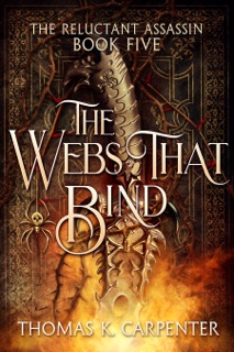 The Webs That Bind by Thomas K. Carpenter