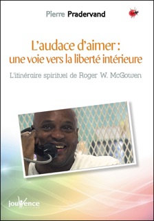 L'audace d'aimer : une voie vers la liberté intérieure by Pierre Pradervand
