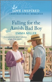 Falling for the Amish Bad Boy - Emma Miller
