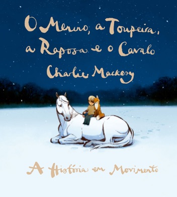 Capa do livro O Menino, a Toupeira, a Raposa e o Cavalo de Charlie Mackesy