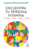 Encuentra tu persona vitamina - Marian Rojas Estapé