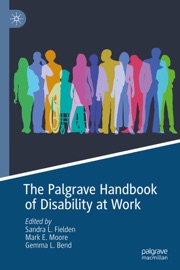 The Palgrave Handbook of Disability at Work - Sandra L. Fielden, Mark E. Moore & Gemma L. Bend