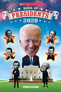 Scholastic Book of Presidents 2020 by George Sullivan