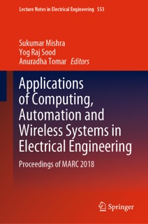 Applications of Computing, Automation and Wireless Systems in Electrical Engineering by Sukumar Mishra, Yog Raj Sood & Anuradha Tomar