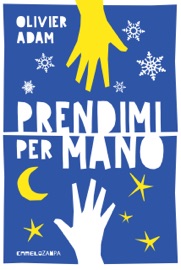 Prendimi per mano - Olivier Adam