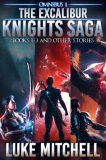 The Excalibur Knights Saga Omnibus by Luke Mitchell