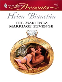 The Martinez Marriage Revenge - Helen Bianchin