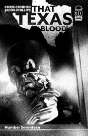 That Texas Blood #17 - Chris Condon & Jacob Phillips