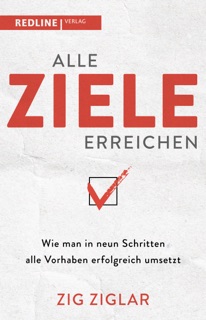 Alle Ziele erreichen by Zig Ziglar
