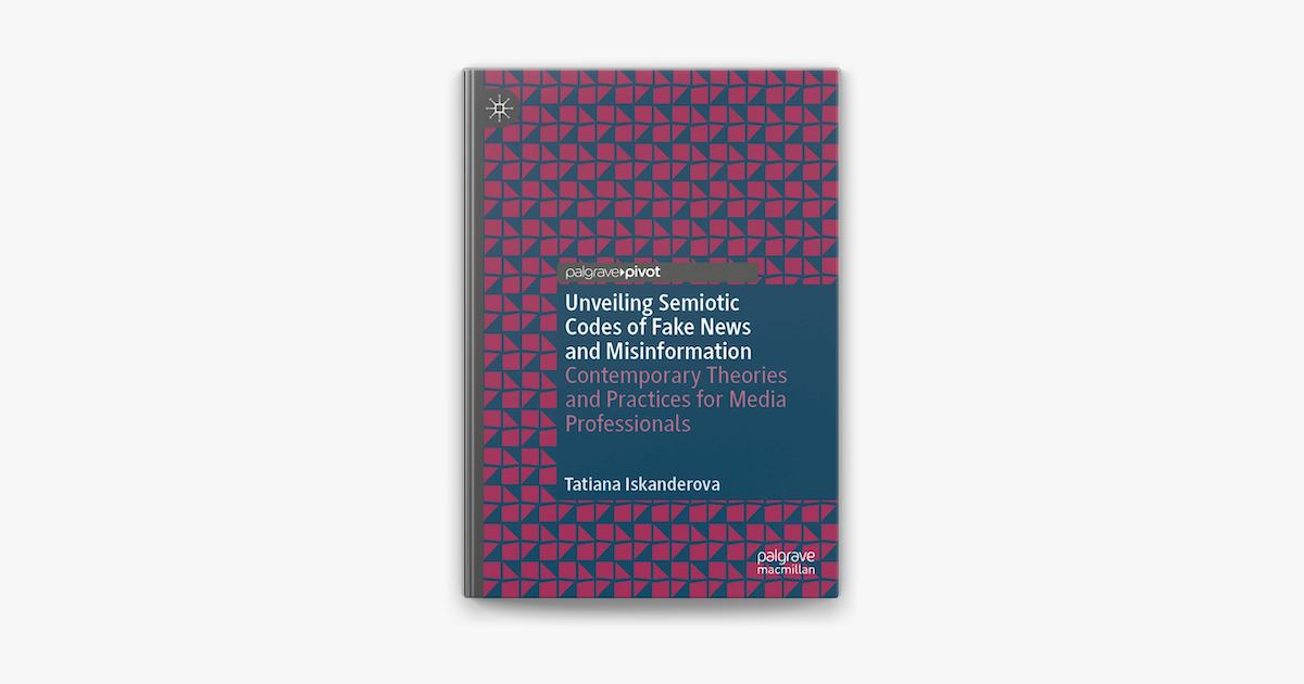 ‎Unveiling Semiotic Codes of Fake News and Misinformation by Tatiana ...