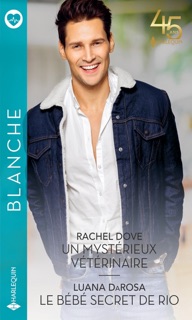 Un mystérieux vétérinaire - Le bébé secret de Rio by Rachel Dove & Luana DaRosa