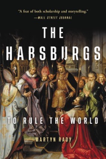 The Habsburgs by Martyn Rady