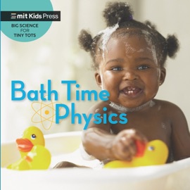 Bath Time Physics - WonderLab Group & Jill Esbaum