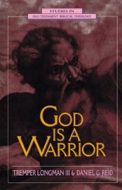 God Is a Warrior - Tremper Longman III & Daniel G. Reid