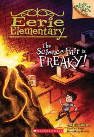The Science Fair is Freaky!: A Branches Book (Eerie Elementary #4) - Jack Chabert & Sam Ricks