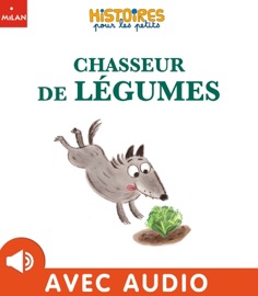 Chasseur de légumes - Céline Le Gallo & Jools Bentley