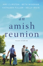 An Amish Reunion - Amy Clipston, Beth Wiseman, Kathleen Fuller & Kelly Irvin