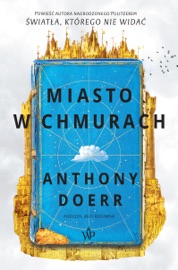 Miasto w chmurach - Anthony Doerr & Jerzy Kozłowski