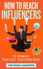 How To Reach Influencers - The Book Marketer