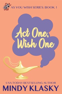 Act One, Wish One by Mindy Klasky