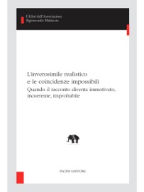 L’inverosimile realistico e le coincidenze impossibili - Alessandro Grilli, Marco Caratozzolo, Francesco De Cristofaro, Jacques-David Ebguy, Stefano Ercolino, Daniele Giglioli, Camilla Miglio, Attilio Scuderi, Sara Sullam & Piero Toffano