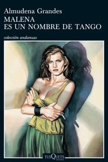 Malena es un nombre de tango by Almudena Grandes