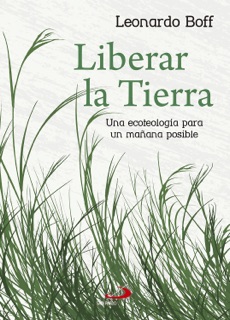 Liberar la tierra by Leonardo Boff