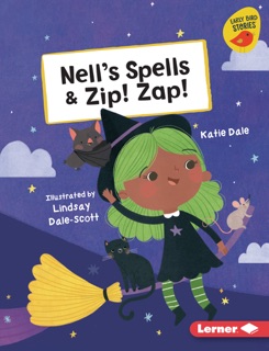 Nell's Spells & Zip! Zap! by Katie Dale & Lindsay Dale-Scott